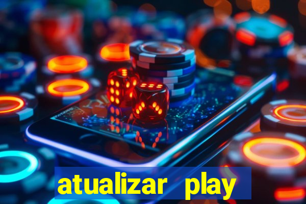 atualizar play store baixar